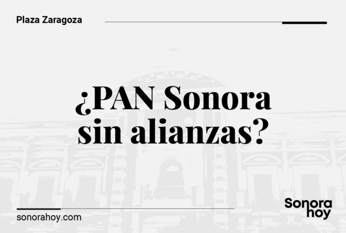 PAN Sonora sin alianzas