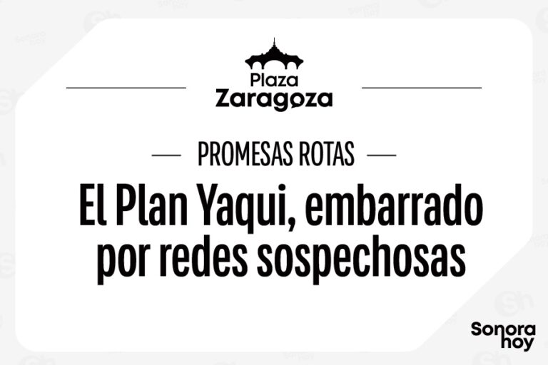 El Plan Yaqui, embarrado por redes sospechosas
